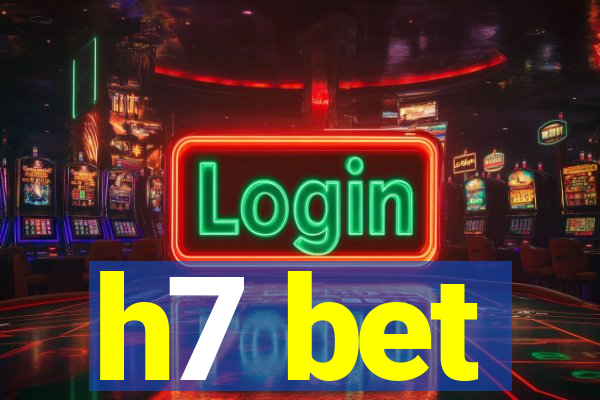h7 bet